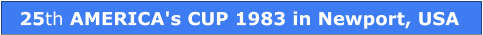 25th AMERICA's CUP 1983 in Newport, USA